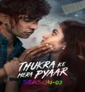 Thukra Ke Mera Pyaar S02 (2026) Hindi Completed Web Series HEVC ESub {🔥Ep.30-33 (Part-08) ADD}